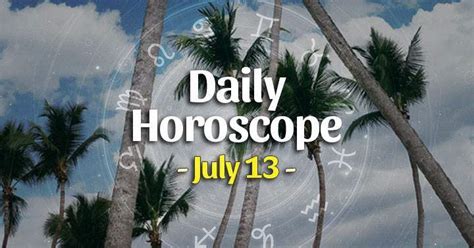 Daily horoscope for July 13, 2023